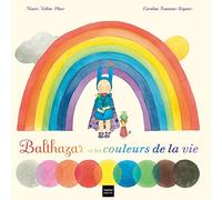 Balthazar et les Couleurs de la vie et des rêves aussi