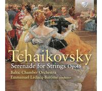 Baltic Chamber Orchestra|Lev Klychkov|Emmanuel Leducq-Barôme - Tchaikovsky: Serenade for Strings, Op. 48