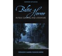 Baltic Horror in film, gaming and literature (Horror Studies)