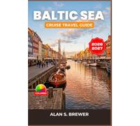 BALTIC SEA CRUISE TRAVEL GUIDE 2026-2027: Shore Excursions, Port Highlights, and Day Trips Across Eight Countries from Copenhagen to Tallinn