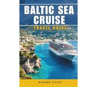 Baltic Sea Cruise Travel Guide 2026: Copenhagen, Stockholm, Helsinki and Tallinn Port Guides, Shore Excursions, Cruise Itineraries, Packing Tips, and Essential Northern Europe Travel Tips