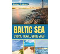 Baltic Sea Cruise Travel Guide 2026: Explore Historic Cities, Cultural Treasures, and Scenic Shores Across Northern Europe