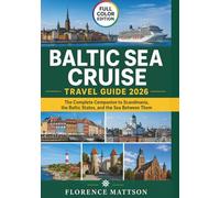 Baltic Sea Cruise Travel Guide 2026: The Complete Companion to Scandinavia, the Baltic States, and the Sea Between Them