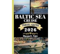 BALTIC SEA CRUISE TRAVEL GUIDE 2026: Your travel companion To Explore and Enjoy the attractions of this must-visit destination. (Epic Journeys Travel Series)