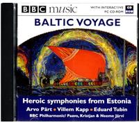 Baltic Voyage: Heroic Symphonies From Estonia - Arvo Pärt : CANTUS IN MEMORY OF BRITTEN / Villem Kapp : SYMPHONY NO. 2 / Eduard Tubin : SYMPHONY NO. 3 (BBC Philharmonic/Paavo, Kristjan & Neeme Järvi)