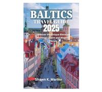 BALTICS TRAVEL GUIDE 2025: Uncover the Unique Blend of Medieval Charm and Modern Vibracy
