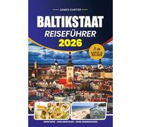 BALTIKSTAAT REISEFÜHRER 2026: Verborgene Schätze, landschaftlich reizvolle Roadtrips, lokale Erfahrungen und praktische Reiserouten für Estland, Lettland und Litauen