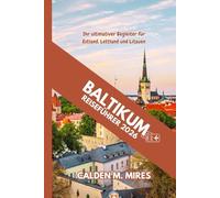 BALTIKUM REISEFÜHRER 2026: Ihr ultimativer Begleiter für Estland, Lettland und Litauen