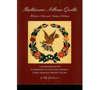 Baltimore Album Quilts: Historic Notes and Antique Patterns: v. 1 (Baltimore Beauties & Beyond)