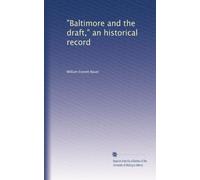 "Baltimore and the draft," an historical record