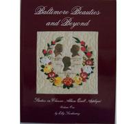 Baltimore Beauties and Beyond: Studies in Classic Album Quilt Applique: v. 1 (Baltimore Beauties & Beyond)