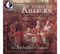 Baltimore Consort,the^Baltimore Consort,the - TRIP TO KILLBURN