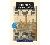 Baltimore Crossword Puzzles: Crossword Puzzles with Easy to Read Print about Baltimore, Culture, History and More | 6x9 inches, 120 pages | 50+ ... Relaxation (U.S. Cities Crossword Puzzles)