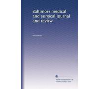 Baltimore medical and surgical journal and review: Volume 2
