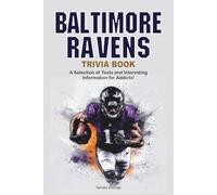 Baltimore Ravens Trivia Book: A Selection of Tests and Interesting Information for Addicts!