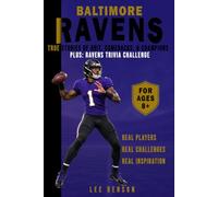 Baltimore Ravens: True NFL Stories of Grit, Comebacks, & Champions: Inspiring Football Biographies, Amazing Facts, and Trivia for Kids Ages 8+