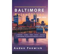Baltimore Reiseführer 2025-2026: Versteckte Juwelen, lokale Aromen, historische Spaziergänge und authentische Erlebnisse in Charm City