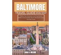 BALTIMORE TRAVEL GUIDE 2026/2027: Explore Top Attractions, Local Experiences, Hidden Gems & Insider Tips for Maryland’s Iconic City Like a Local. (Baltimore Unplugged)