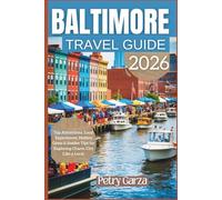 Baltimore travel guide 2026: Explore the charm city's best attractions, hidden gems, local secrets, and top neighborhood