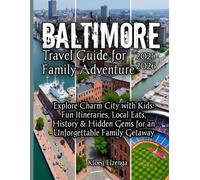 Baltimore Travel Guide for Family Adventure 2025-2026