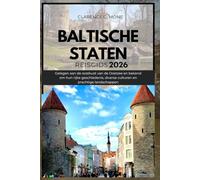 Baltische Staten Reisgids 2026: Gelegen aan de oostkust van de Oostzee en bekend om hun rijke geschiedenis, diverse culturen en prachtige landschappen