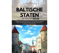 Baltische Staten Reisgids 2026: Gelegen aan de oostkust van de Oostzee en bekend om hun rijke geschiedenis, diverse culturen en prachtige landschappen