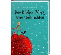 Baltscheit Martin Der Kleine Prinz feiert Weihnachten (Tapa dura)