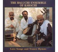 Baluchi Ensemble of Karachi - Love Songs & Trance Hymns