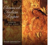 Baluji Shrivastav - Baluji Shrivastav : Classical Indian Ragas