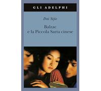 Balzac e la Piccola Sarta cinese (Gli Adelphi)