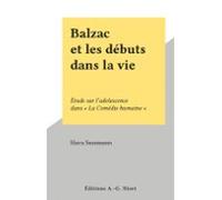 Balzac Et Les Débuts Dans La Vie (ebook)