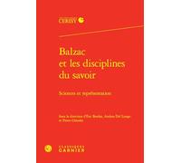 Balzac et les disciplines du savoir: Sciences et représentation: 12 (Colloques de Cerisy - Litterature)