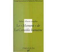 Balzac Œuvres Complètes : Le Moment De «la Comédie Humaine» (ebook)