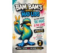 BAM BAMS HIGHS AND LOWS: VOL II series one BAM BAM diaries book one the highs and lows (BAM BAM'S MAD LIBS LEARN AND LAUGH STORIES)