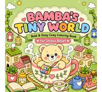 BAMBA’S TINY WORLD: Bold & Easy Cozy Coloring Book for Stress Relief (The World of Bamba)