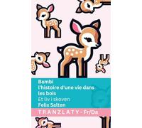 Bambi - l'histoire d'une vie dans les bois / Et liv i skoven: Tranzlaty Français Dansk