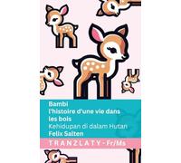 Bambi - l'histoire d'une vie dans les bois / Kehidupan di dalam Hutan: Tranzlaty Français Bahasa Melayu