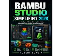 Bambi Studio Simplified 2026: A Complete Beginner’s Guide to Setting Up, Slicing Models, and Getting Perfect Prints with Your Bambu Lab Printer