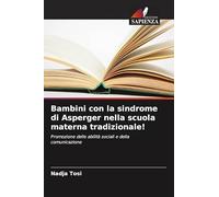 Bambini con la sindrome di Asperger nella scuola materna tradizionale!: Promozione delle abilità sociali e della comunicazione