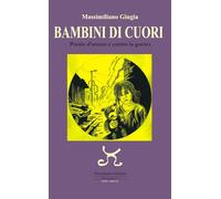 Bambini di cuori. Poesie d'amore e contro la guerra (Elba sconosciuta. Poesie)