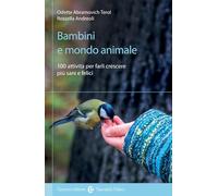 Bambini e mondo animale. 100 attività per farli crescere più sani e felici (I tascabili)