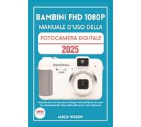 BAMBINI FHD 1080P MANUALE D'USO DELLA FOTOCAMERA DIGITALE: Manuale d'uso per fotocamera Vintage Point-and-Shoot con zoom 16x, rilevamento del volto, cattura del sorriso e anti-vibrazione