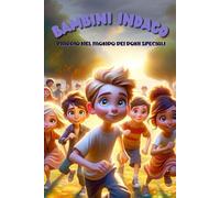 Bambini indaco: Viaggio nel mondo dei doni speciali