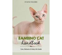 Bambino Cat: Care, Behavior & Daily Life Guide (Animal Care & Natural History Handbook Series)
