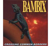 Bambix - Crossing Common Borders (Reissue) [Vinilo]