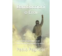 Bamboccioni o Eroi: La coscienza giovane in un mondo che ha smarrito la verità