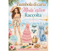 Bambola di carta Moda estiva Raccolta: Armadi da vestire, abbigliamento da spiaggia e giochi di stile creativo