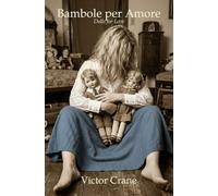 Bambole per Amore: Dolls for Love (I Film che non hai mai visto)