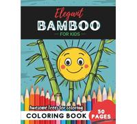 Bamboo Coloring Book for Kids: 50 pages of relaxing and playful bamboo scenes for kids