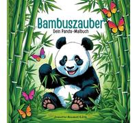 Bambuszauber Dein Panda-Malbuch: für Erwachsene und Kinder